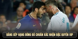 Bảng Xếp Hạng Bóng Đá Bùng Nổ Cùng Những Trận Cầu Kịch Tính