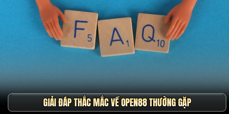 Giải đáp thắc mắc về OPEN88 thường gặp