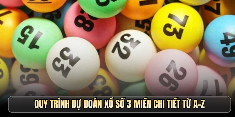 Quy trình dự đoán xổ số 3 miền chi tiết từ A-Z